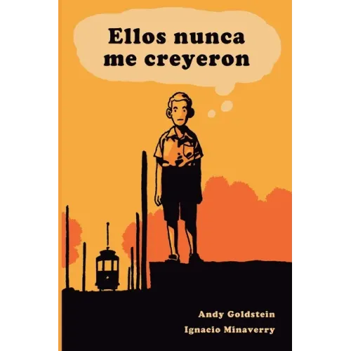 Ellos nunca me creyeron: Relatos ilustrados