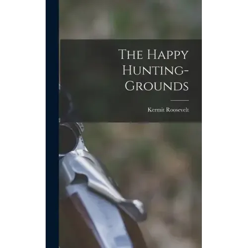 The Happy Hunting-grounds