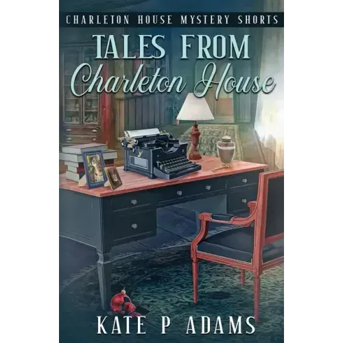 Tales from Charleton House: Charleton House Mystery Shorts: (A Charleton House Mystery Book 8)