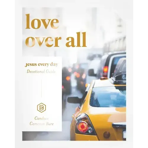 Jesus Every Day: Love Over All