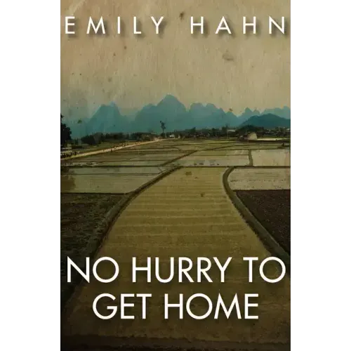 No Hurry to Get Home: A Memoir