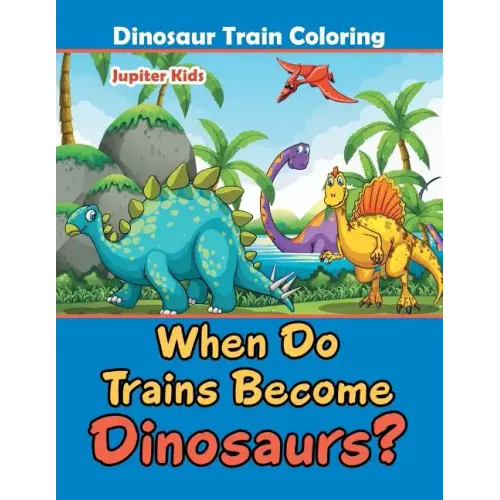 When Do Trains Become Dinosaurs?: Dinosaur Train Coloring