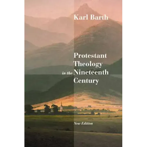 Protestant Theology in the Nineteenth Century: Its Background and History