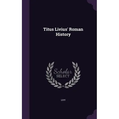 Titus Livius' Roman History
