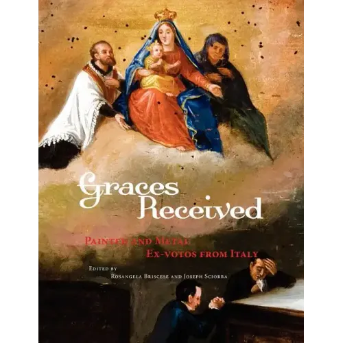 Graces Received: Painted and Metal Ex-votos from Italy