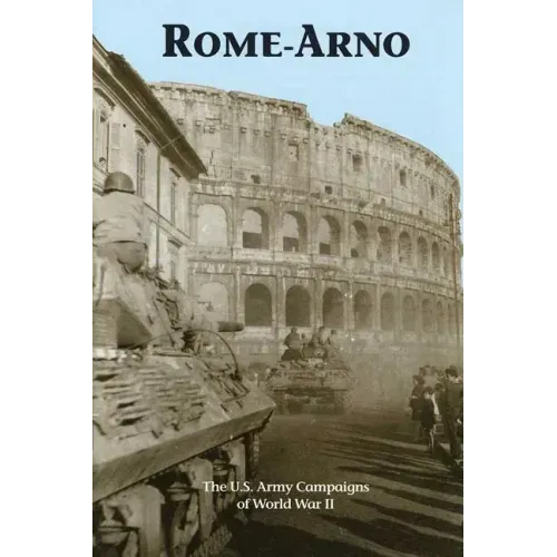 Rome-Arno: The U.S. Army Campaigns of World War II