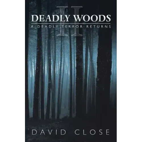 Deadly Woods Ii: A Deadly Terror Returns