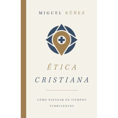 Ética Cristiana: Cómo Navegar En Tiempos Turbulentos
