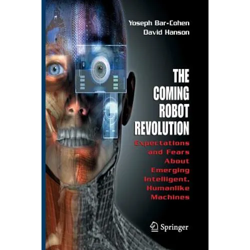 The Coming Robot Revolution: Expectations and Fears about Emerging Intelligent, Humanlike Machines