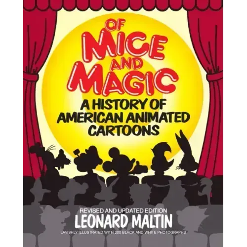 Of Mice and Magic: A History of American Animated Cartoons