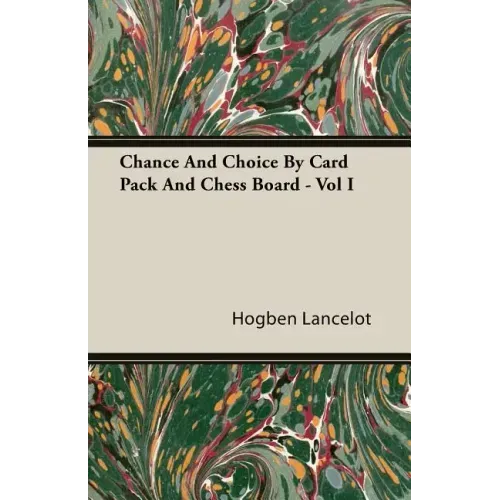Chance and Choice by Card Pack and Chess Board - Vol. I.