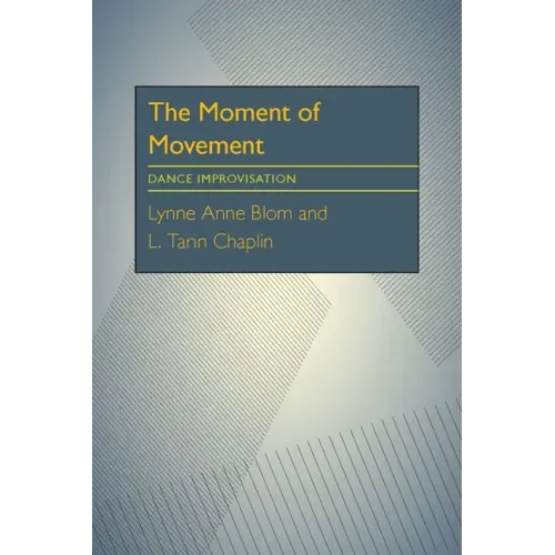 The Moment Of Movement: Dance Improvisation