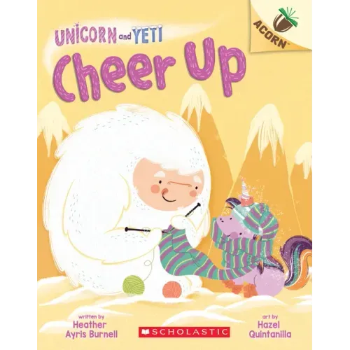Cheer Up: An Acorn Book (Unicorn and Yeti #4): Volume 4