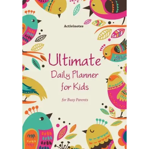 Ultimate Daily Planner for Kids for Busy Parents