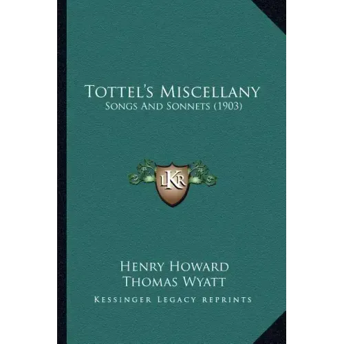 Tottel's Miscellany: Songs and Sonnets (1903)