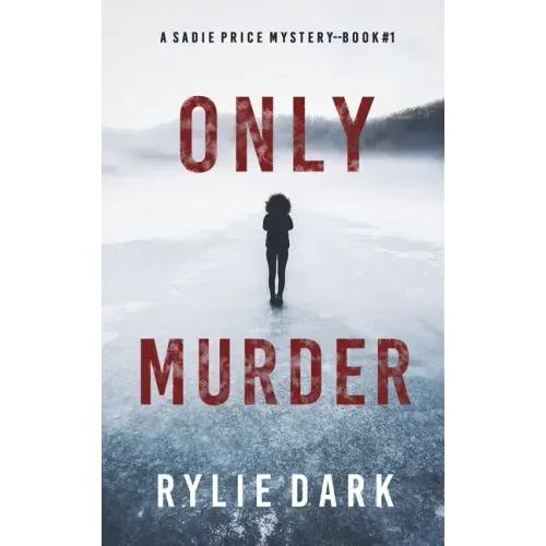 Only Murder (A Sadie Price FBI Suspense Thriller-Book 1)