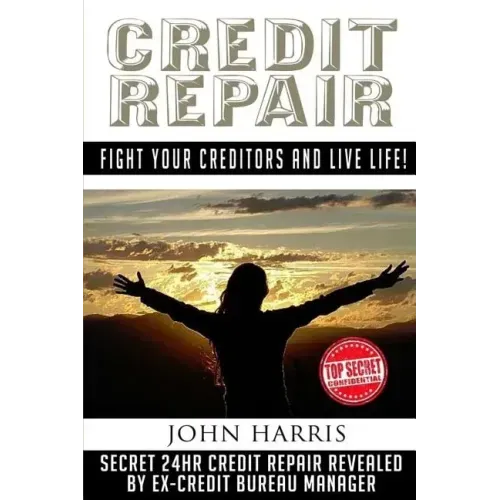 Credit Repair: Secret 24hr Credit Repair Revealed by Ex Credit Bureau Manager