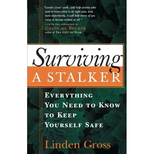 Surviving a Stalker: Everything You Need to Keep Yourself Safe