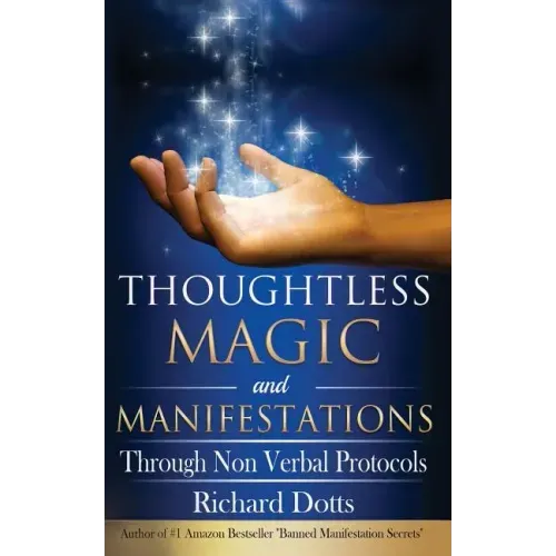 Thoughtless Magic and Manifestations: Through Non Verbal Protocols