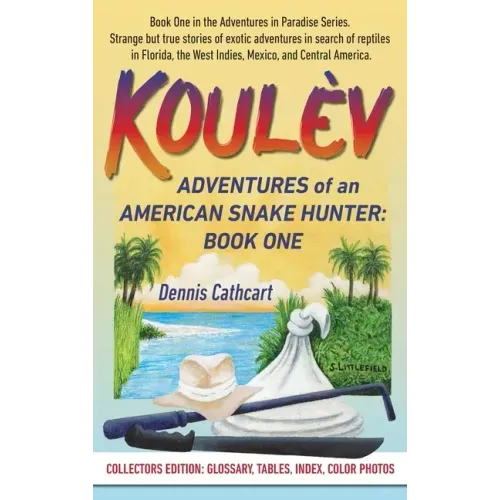 Koulèv: Adventures of an American Snake Hunter, Book One