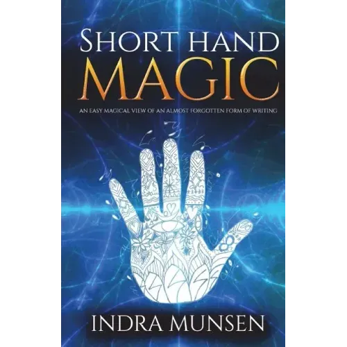 Short Hand Magic: An Easy Magical View of an Almost Forgotten Form of Writing