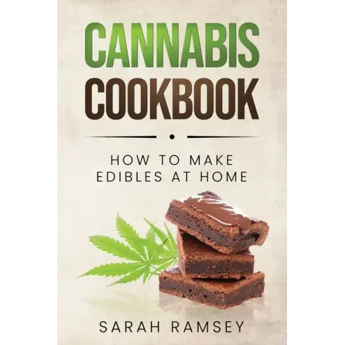Cannabis Cookbook: How to Make Edibles at Home (For Beginners)