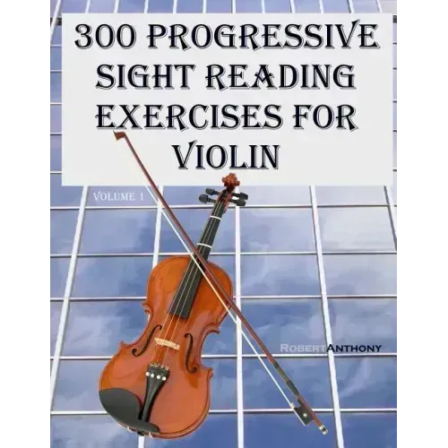 300 Progressive Sight Reading Exercises for Violin