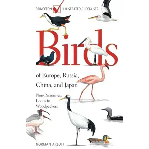 Birds of Europe, Russia, China, and Japan: Non-Passerines: Loons to Woodpeckers