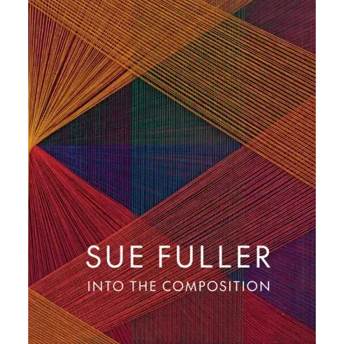 Sue Fuller: Into the Composition