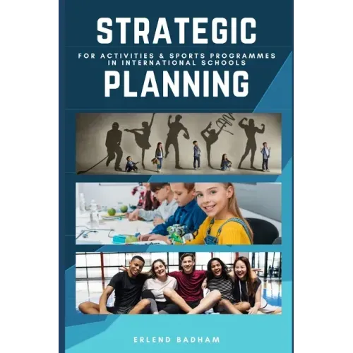 Strategic Planning: For Activities & Sports Programmes In International Schools