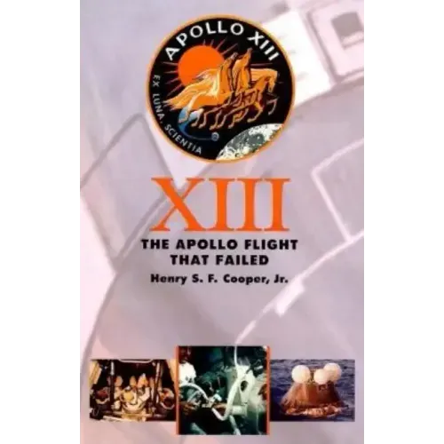 Thirteen: The Apollo Flight That Failed