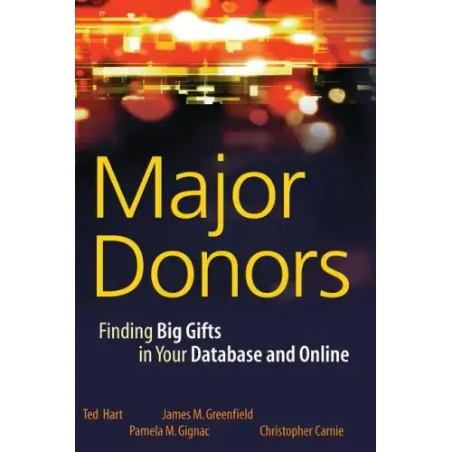 Major Donors: Finding Big Gifts in Your Database and Online