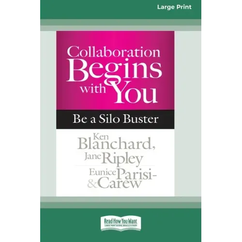 Collaboration Begins with You: Be a Silo Buster (16pt Large Print Edition)
