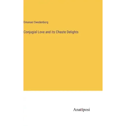Conjugial Love and its Chaste Delights