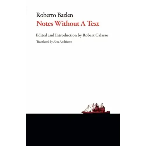 Notes Without a Text and Other Writings