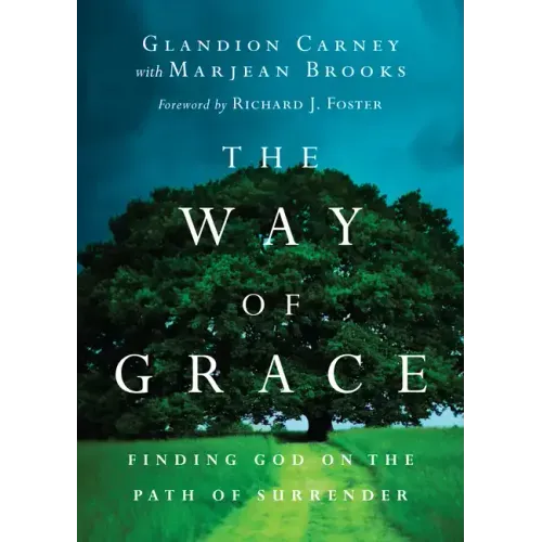 The Way of Grace: Finding God on the Path of Surrender