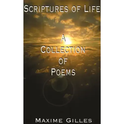 Scriptures of Life: A Collection of Poems