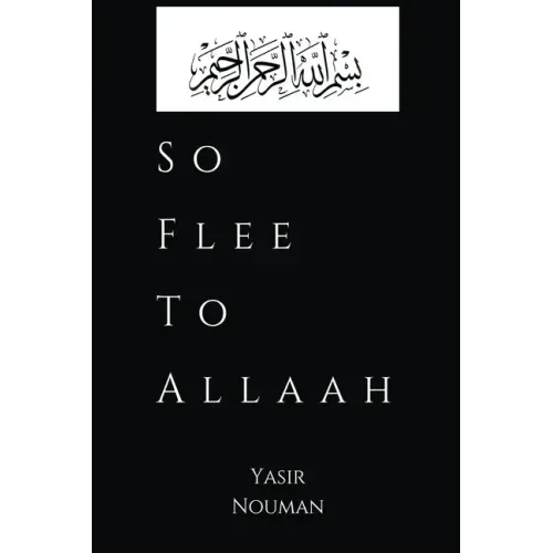 So Flee to Allaah