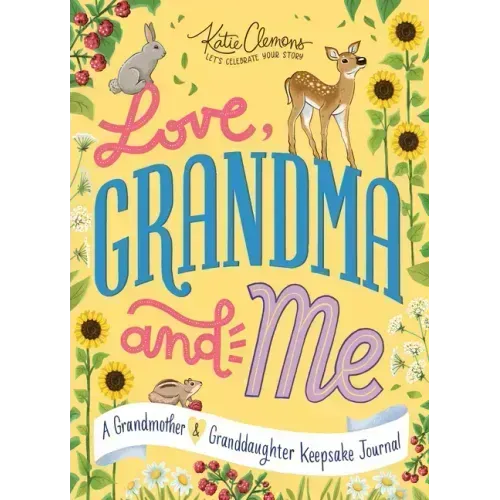 Love, Grandma and Me: A Grandmother and Granddaughter Keepsake Journal