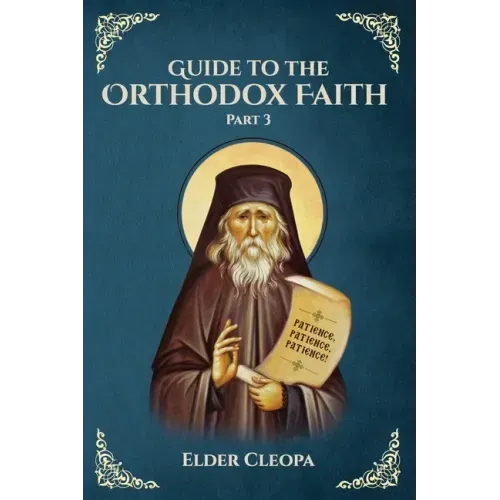 Guide to the Orthodox Faith: Part 3