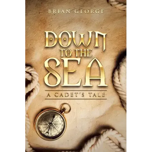 Down to the Sea. a Cadet's Tale