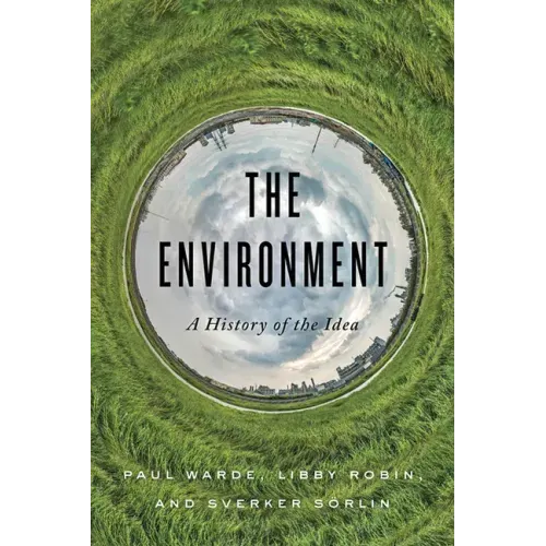 The Environment: A History of the Idea