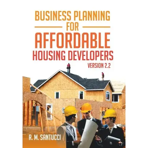 Business Planning for Affordable Housing Developers: Version 2.2