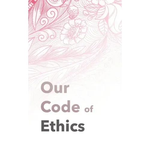Our Code of Ethics: For Therapists & Coaches