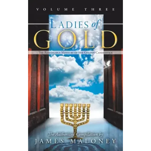 Ladies of Gold, Volume Three: The Remarkable Ministry of the Golden Candlestick