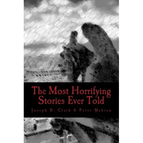 The Most Horrifying Stories Ever Told