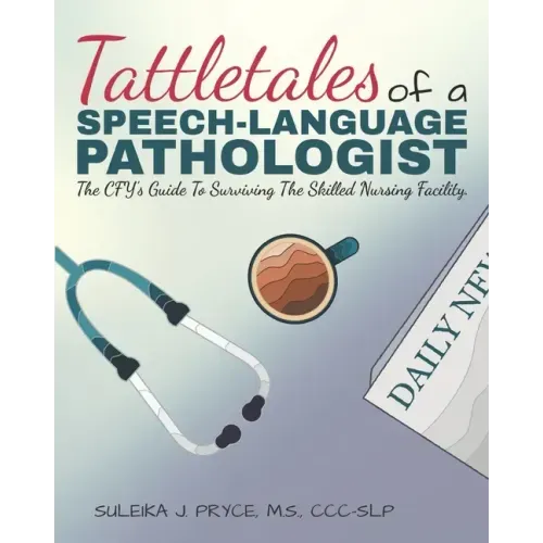 Tattletales of a Speech Language Pathologist: The CFY's Guide To Surviving The Skilled Nursing Facility