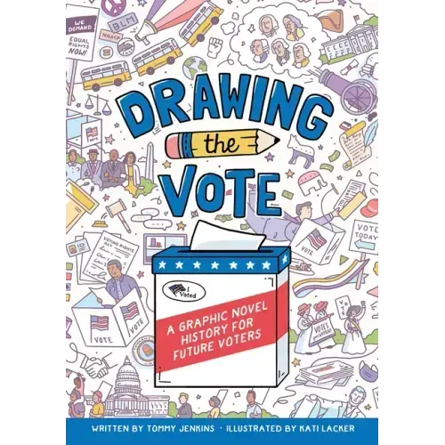 Drawing the Vote: A Graphic Novel History for Future Voters