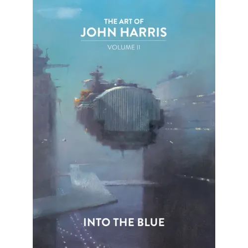 The Art of John Harris: Volume II - Into the Blue