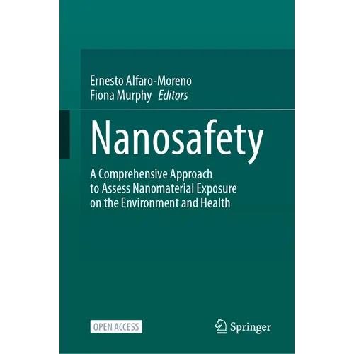 Nanosafety: A Comprehensive Approach to Assess Nanomaterial Exposure on the Environment and Health